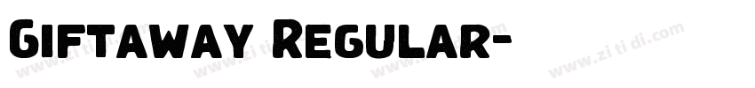 Giftaway Regular字体转换 Giftaway Regular字体转换